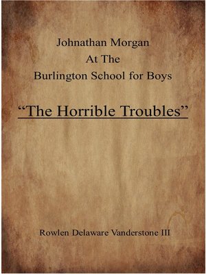 cover image of Johnathan Morgan at the Burlington School for Boys the "Horrible Troubles"